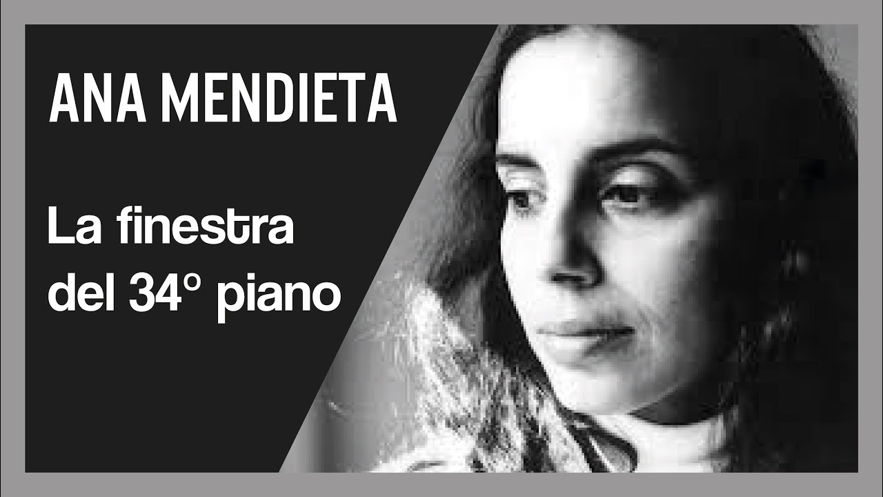 Ana Mendieta. La finestra del 34° piano.