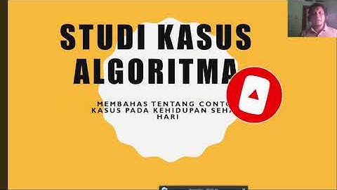 Pembahasan studi kasus Algoritma begini ...