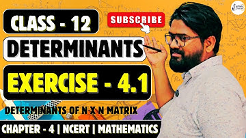 exercise - 4.1 🔥 | determinants 👌🏼| #determinants of #matrices of order n x n  | NCERT #class12maths