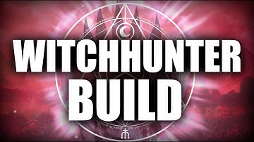 Skyrim SE Builds - The Witchhunter - Remastered Build