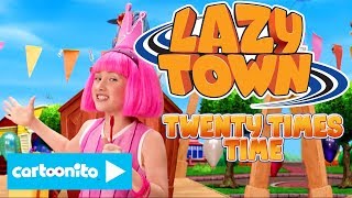 Lazy Town Songs | Twenty Times Time Singalong | Cartoonito UK