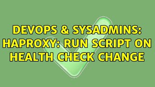 DevOps & SysAdmins: HAproxy: Run script on health check change Profile