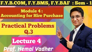 Accounting For Hire Purchase | Practical Problems Q.3 | Lecture 4 | F.Y. | BMS | BAF | BBI |