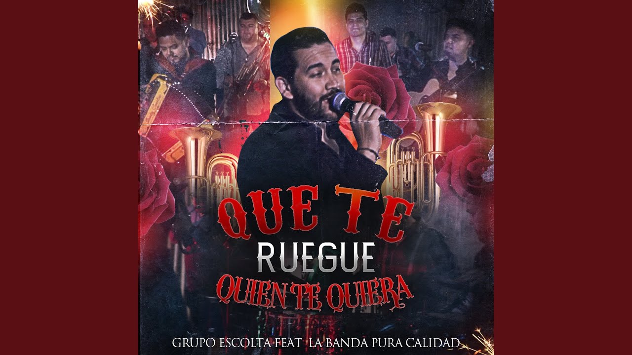 Que Te Ruegue Quien Te Quiera (En Vivo) - YouTube