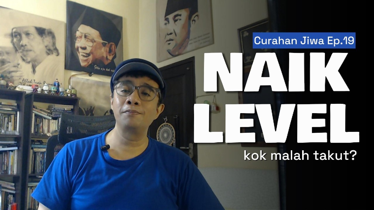 Saat Jiwa Membawamu Naik Level, Tubuhmu Perlu Waktu Mengikutinya |   Curahan Jiwa Ep.19