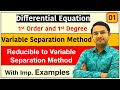 Differential Equation First Order and First Degree| Variable Separation Method & Reducible Method