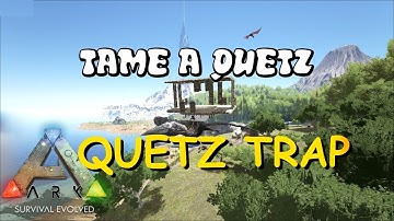QUETZ TRAPPING GUIDE! | Easy Quetzal Solo Taming | Ark: Survival Evolved PC Guide 2017