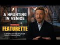 A Haunting In Venice Movie Featurette