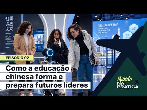 The World in Practice: how China is shaping the leaders of the future | EP. 2