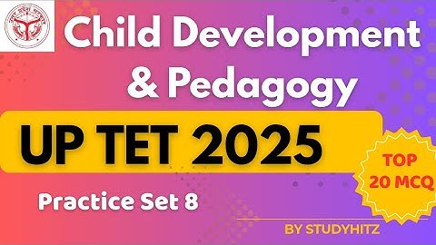UP TET 2025 Child Development & Pedagogy || Top 20 MCQ || Practice Set 8 || PYQ || CTET||Studyhitz 
