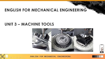 English for Mechanical Engineering#3 - Machine Tools