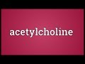 Acetylcholine Meaning