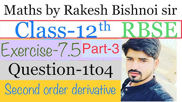 Class-12th RBSE MATHS Chapter-7.5 Second order derivative      #maths by Rakesh bishnoi sir