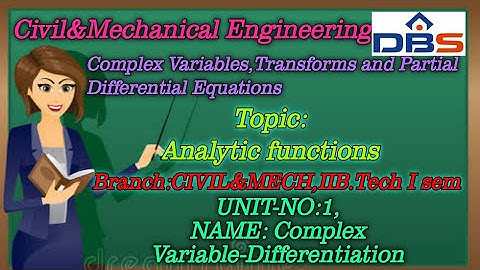 DBS - Analytic functions,II B.Tech I sem,UNIT-1,Complex Variable – Differentiation