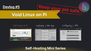 Devlog 5: Void Linux on Pi