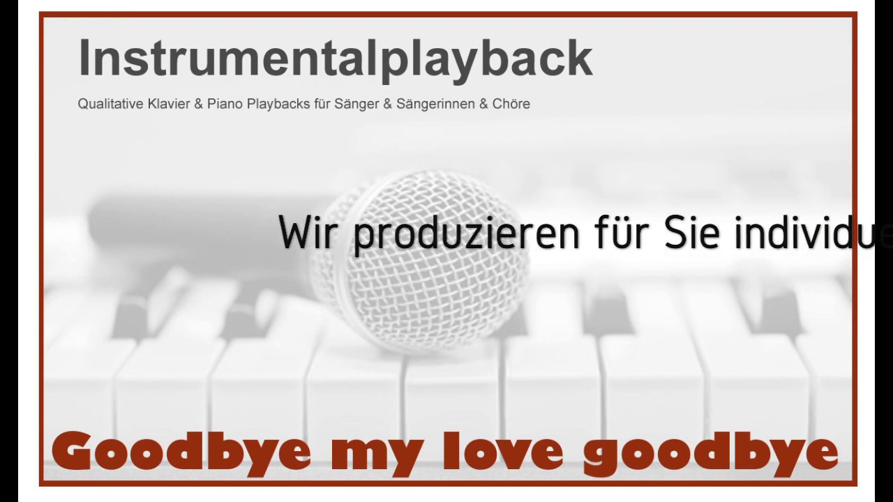 Goodbye my love goodbye Abschiedslied deutsch Pianoplayback YouTube