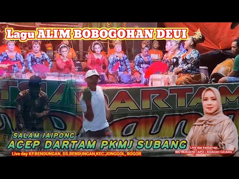 ALIM BOBOGOHAN DEUI - SALAM JAIPONG ACEP DARTAM SUBANG PKMJ TERBARU #jaipong #bajidoran