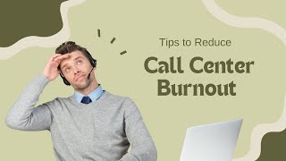 Tips to Improve Mental Health & Reduce Call Center Burnout