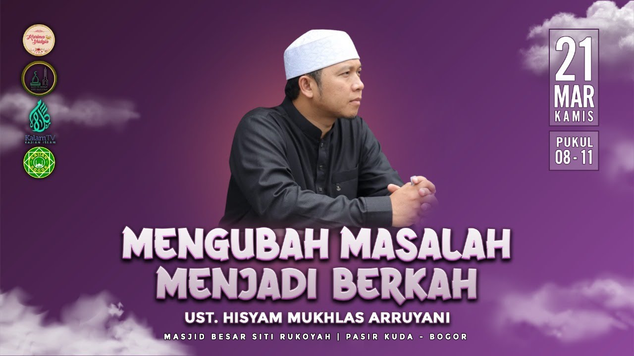 Mengubah Masalah Menjadi Berkah | Ust. Hiysam Mukhlas A. | MT. Karima Shidqia