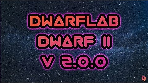 Dwarf 2 Just Got Smarter – v2.0.0 Tested!