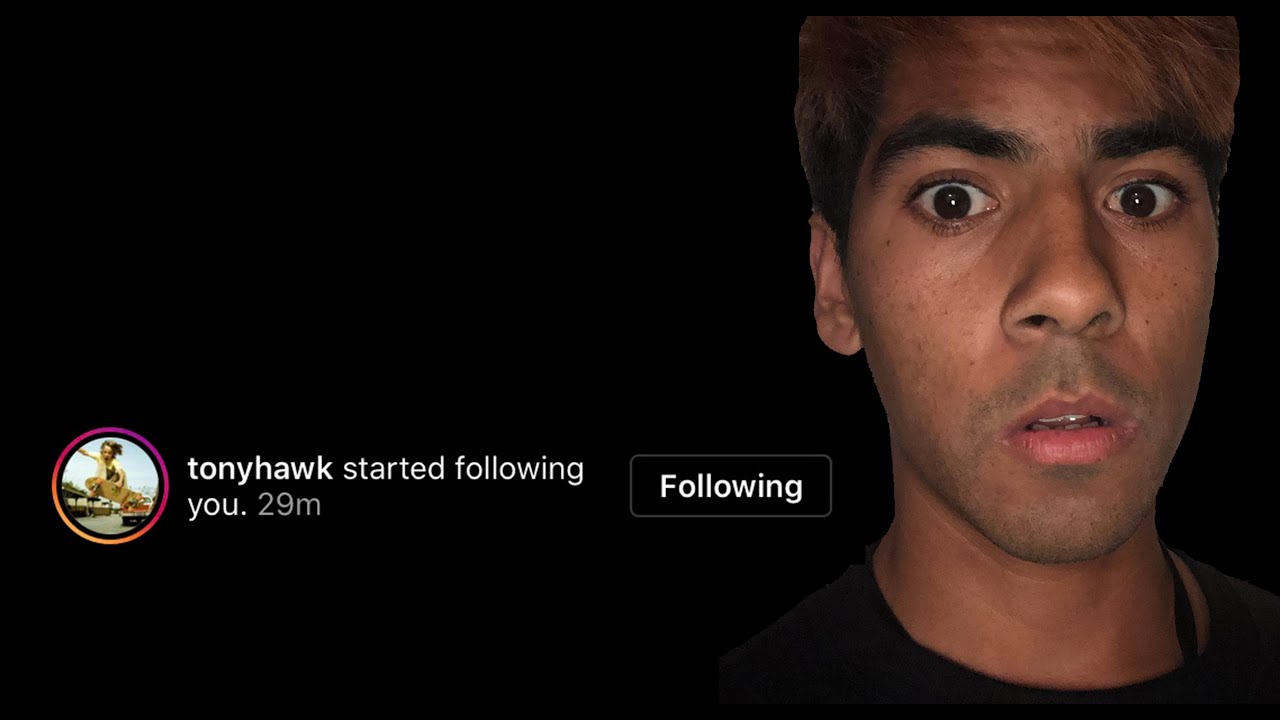 TONY HAWK FOLLOWED ME ON INSTAGRAM YouTube