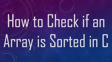 How to Check if an Array is Sorted in C