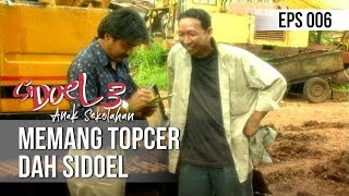 SI DOEL ANAK SEKOLAHAN - Memang Topcer Dah Sidoel