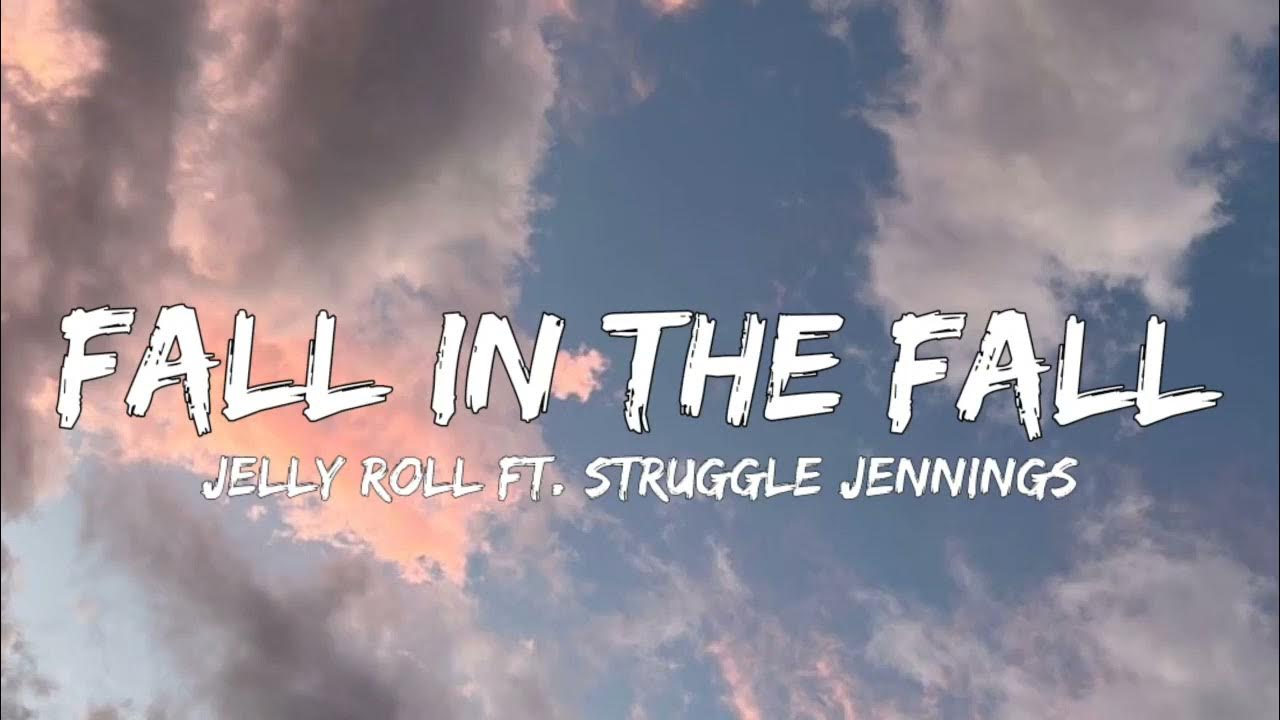 Fall In The Fall Lyrics Jelly Roll JELLY ROLL, FALL IN THE FALL, (LYRICS) - YouTube