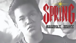 [4K] Spring - Sampai Hati (Music Video)