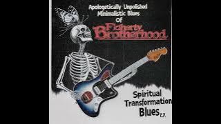 Flaherty Brotherhood - Spiritual Transformation Blues (Full E.P.)