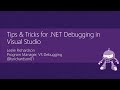 Tips and Tricks for .NET Debugging in Visual Studio