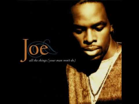 JOE All The Things (Your Man Won't Do) (1995 Video Version No Intro)