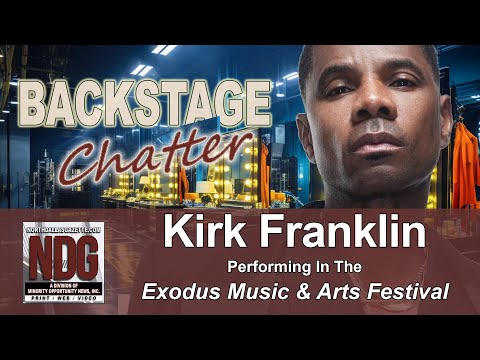 Backstage Chatter: Kirk Franklin preps for 4th Exodus Music &amp; Arts Festival