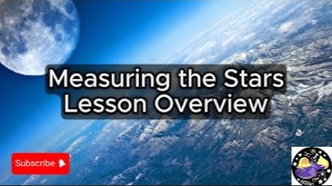 Measuring the Stars - Lesson Overview Key Concepts Discussion Study Tool - Audio