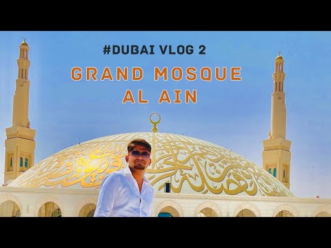 Exploring Al-Ain UAE | Sheikh Khalifa Grand Mosque | Dubai series Vlog 2 | Settu Fittu | Riju