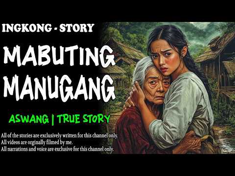 MABUTING MANUGANG | Kwentong Aswang | True Story