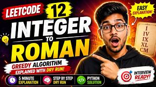 LeetCode 12: Integer to Roman | Greedy Algorithm Explained with Dry Run | Python