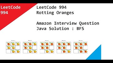 LeetCode 994  Rotting Oranges - Amazon Interview Question Java Solution :Breadth First Traversal BFS
