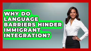 Why Do Language Barriers Hinder Immigrant Integration? - Demographic Data Answers