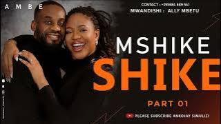 MSHIKESHIKE WA MAPENZI - SIMULIZI MPYA