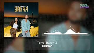 Sorry Papi - Topic, Becky G
