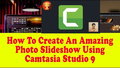 How To Create An Amazing Photo Slideshow Using Camtasia Studio 9