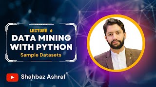 6. Sample Databases | Datasets for Data Mining | Data Mining with Python |  #DataMining #Python