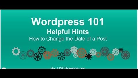 Wordpress 101 Tutorial: How to Change the Date of a Post