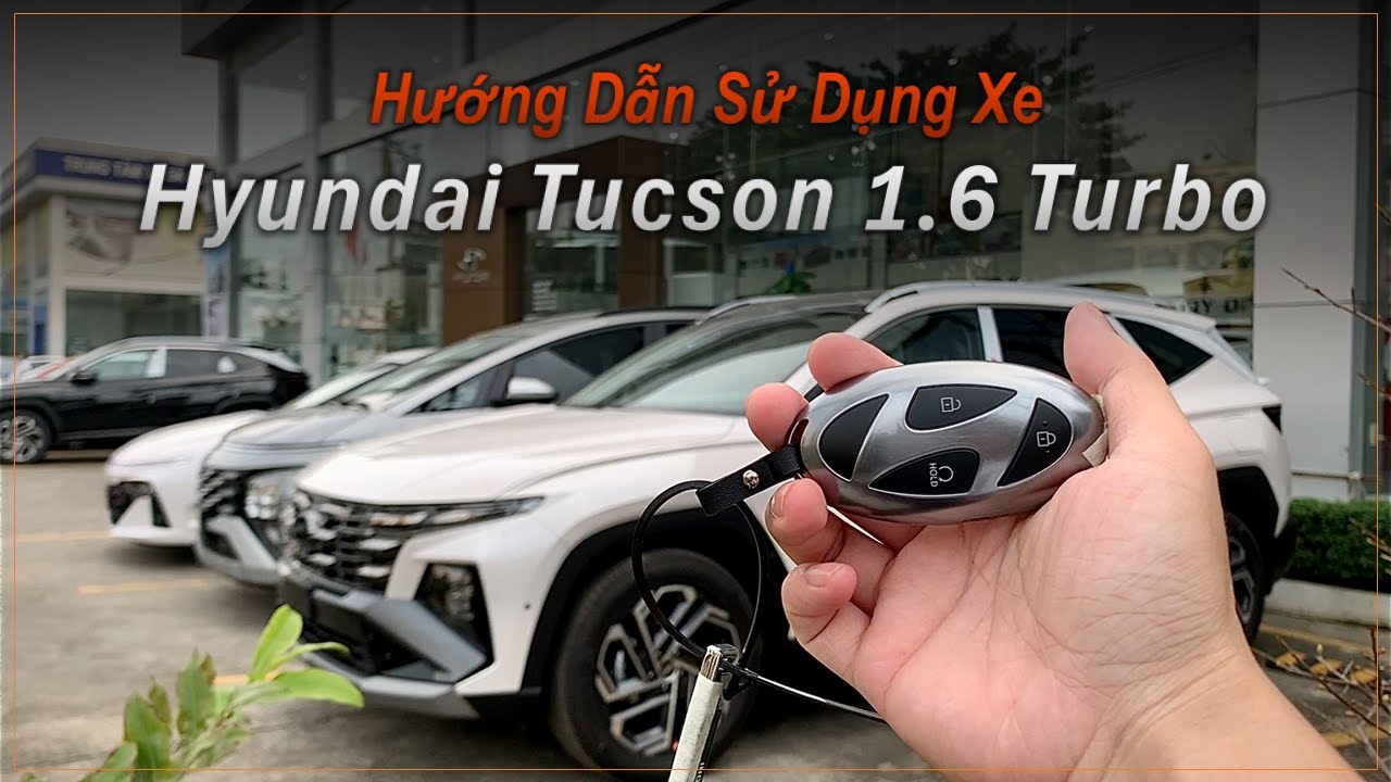 Hướng Dẫn Sử Dụng Xe Hyundai TUCSON 2025 Cực Chi Tiết | Khách mới NÊN XEM - TUCSON 1.6 Turbo