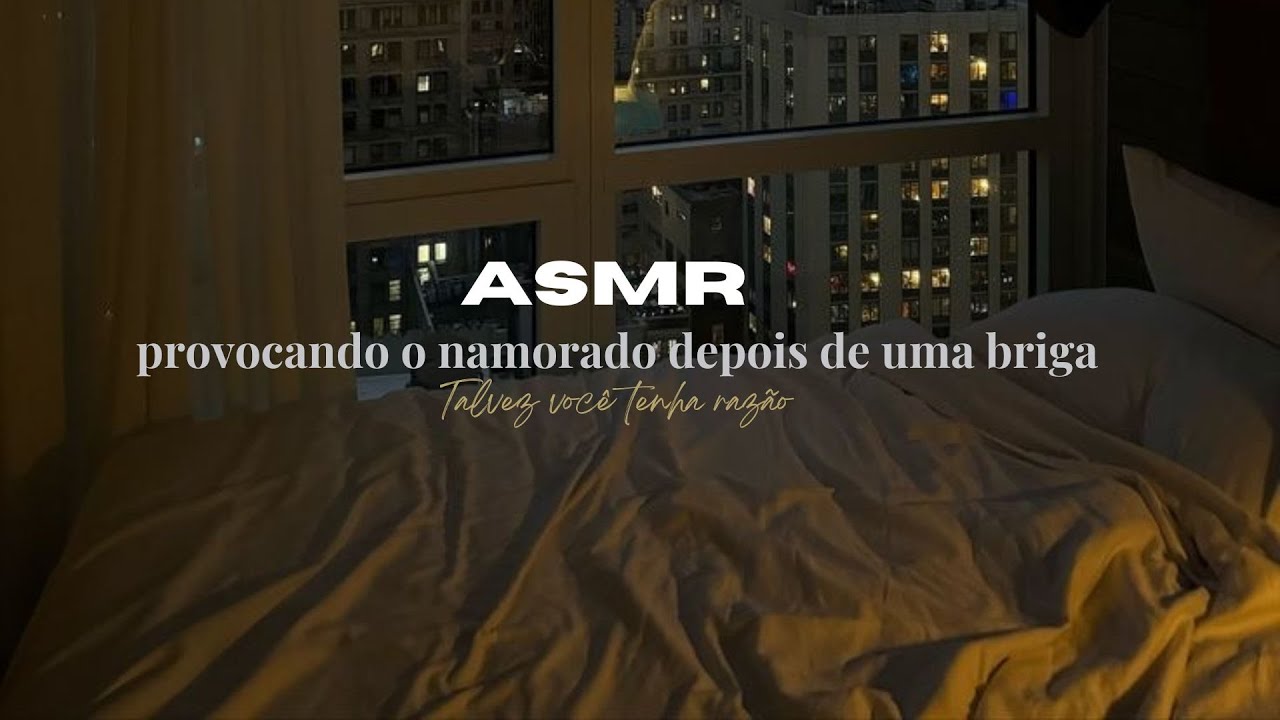 provocando o namorado pós briga - Você TALVEZ tenha razão