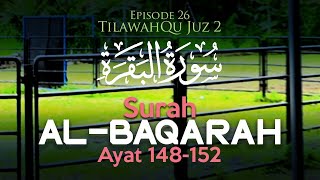 TilawahQu Surah Al-Baqarah Ayat 148-152 [Episode 26]