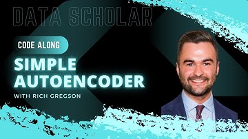 CODE ALONG:  Building and Reviewing a Simple Autoencoder with Rich Gregson