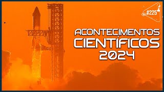 ACONTECIMENTOS CIENTÍFICOS 2024 - Ciência Sem Fim #225