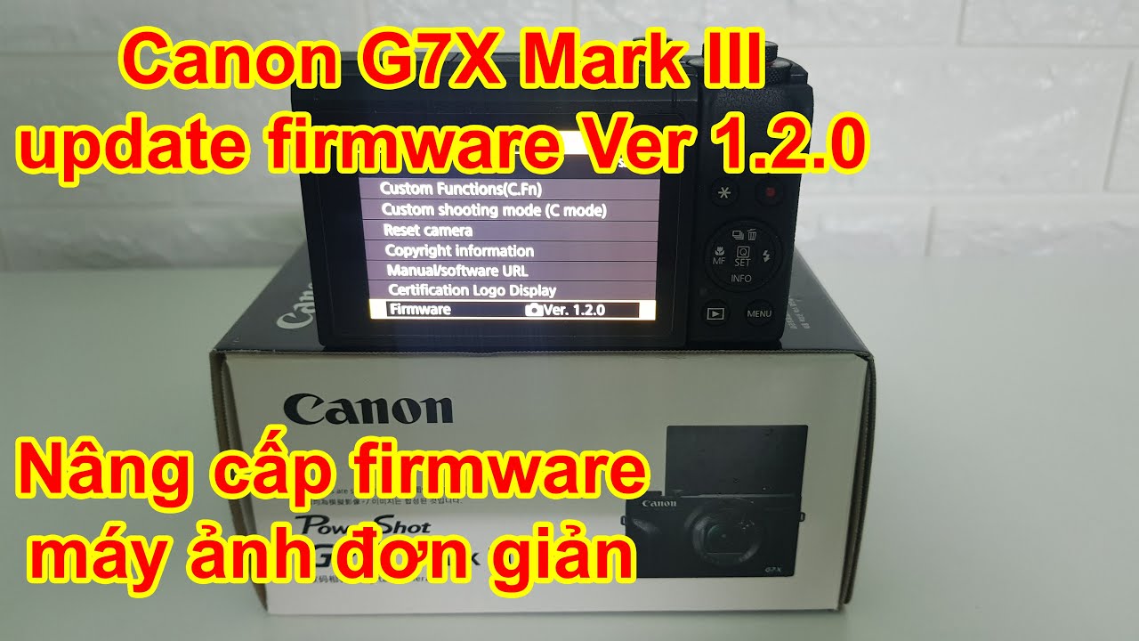 Canon G7X Mark III How to update firmware Ver. 1.2.0 Nâng cấp